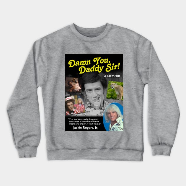 Damn You Daddy Sir! Jackie Rogers Jr. SCTV Crewneck Sweatshirt by Pop Fan Shop